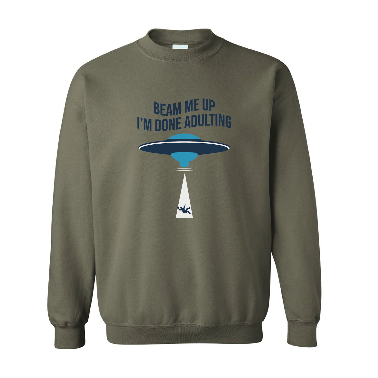 Beam Me Up, I'm Done Adulting | Crewneck Sweatshirt | 20 Colors