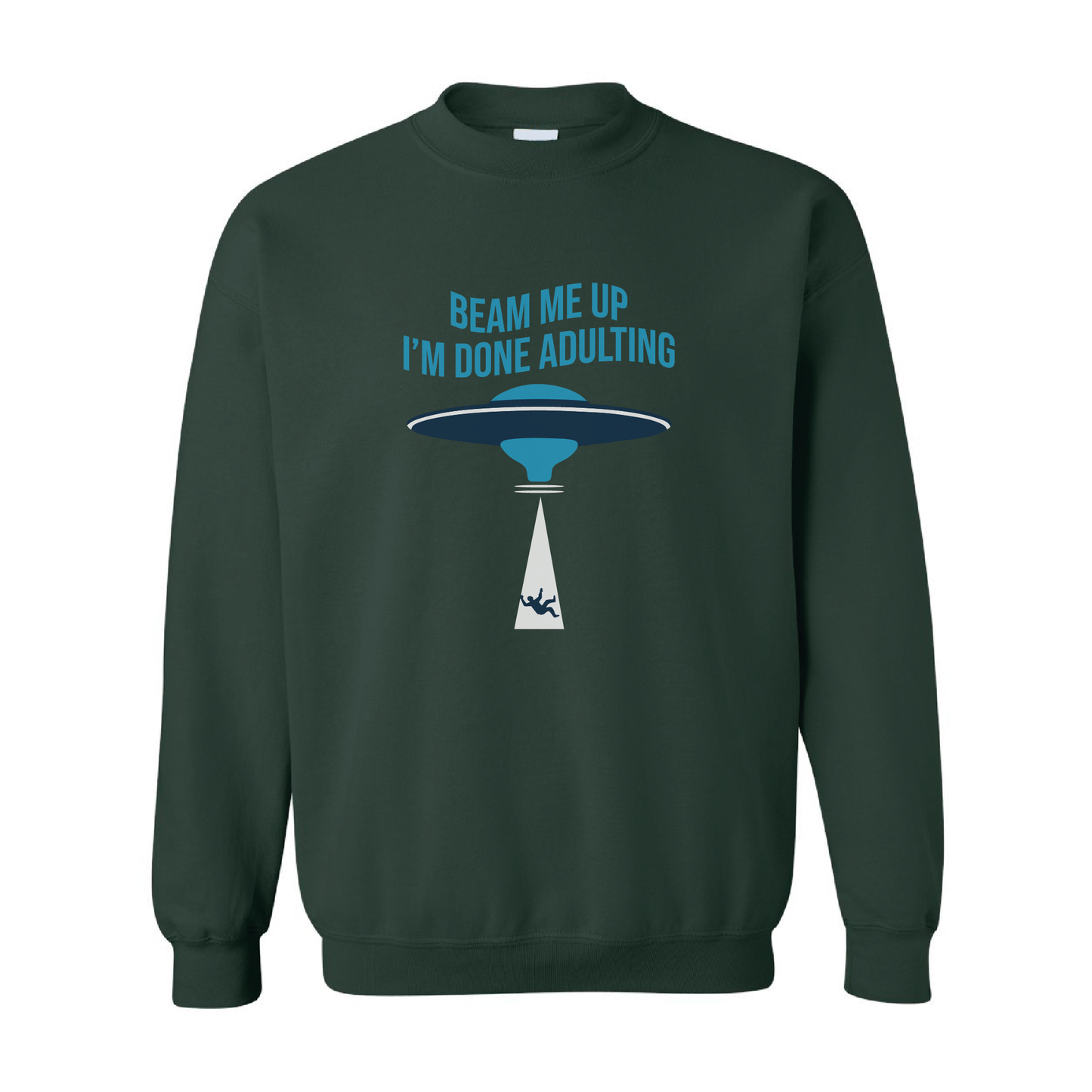 Beam Me Up, I'm Done Adulting | Crewneck Sweatshirt | 20 Colors