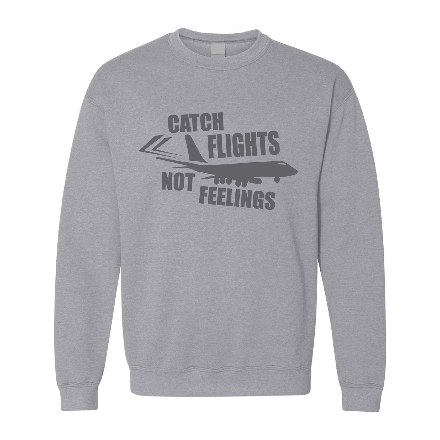 Catch Flight, Not Feelings | Tone-On-Tone Crewneck Sweatshirt | 20 Colors