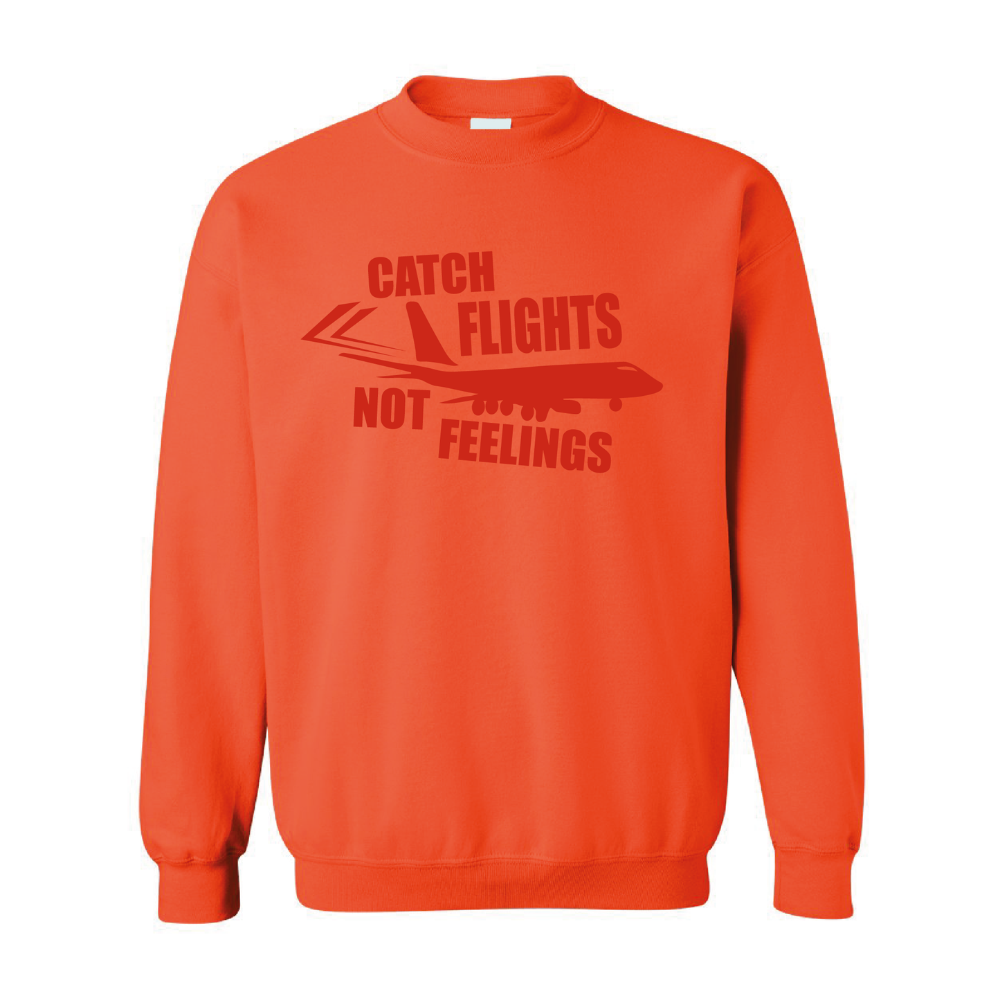 Catch Flight, Not Feelings | Tone-On-Tone Crewneck Sweatshirt | 20 Colors