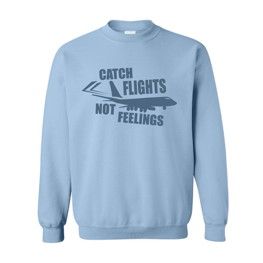 Catch Flight, Not Feelings | Tone-On-Tone Crewneck Sweatshirt | 20 Colors