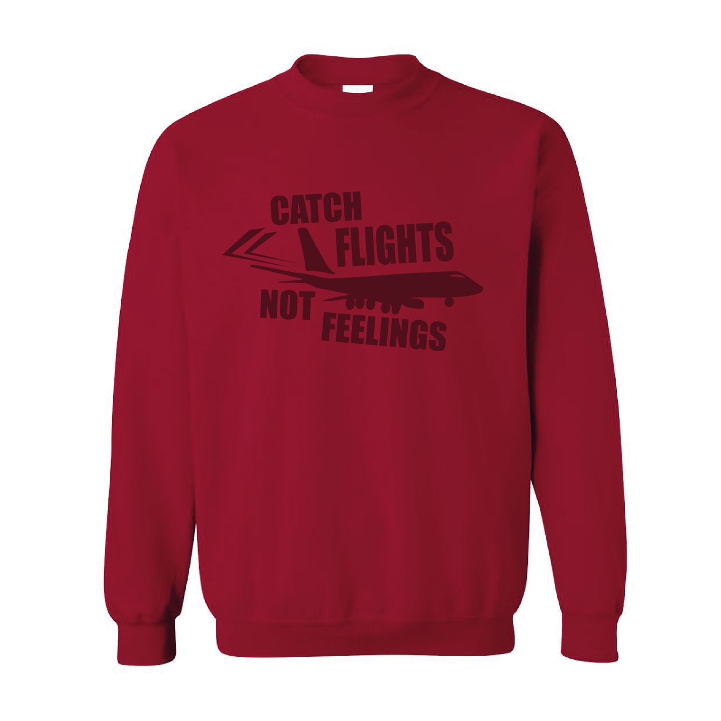 Catch Flight, Not Feelings | Tone-On-Tone Crewneck Sweatshirt | 20 Colors