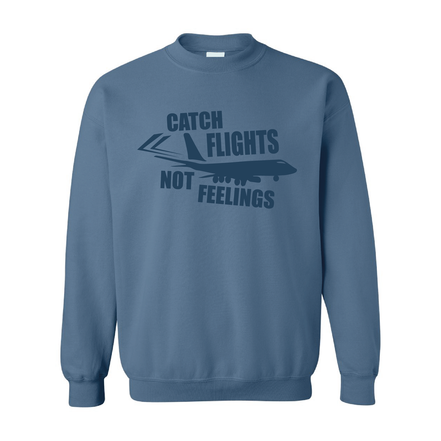 Catch Flight, Not Feelings | Tone-On-Tone Crewneck Sweatshirt | 20 Colors