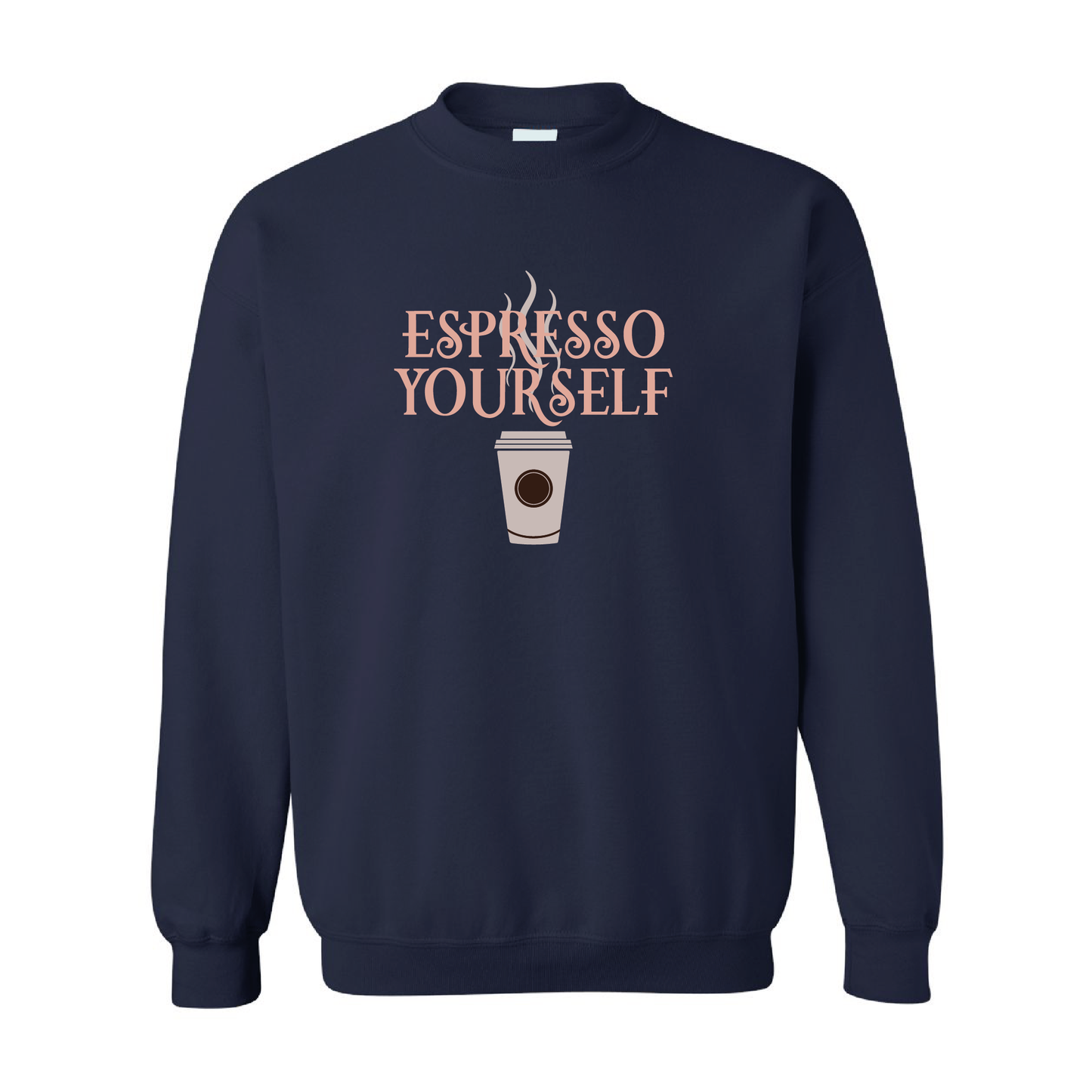 Espresso Yourself Graphic | Crewneck Sweatshirt | 20 Colors