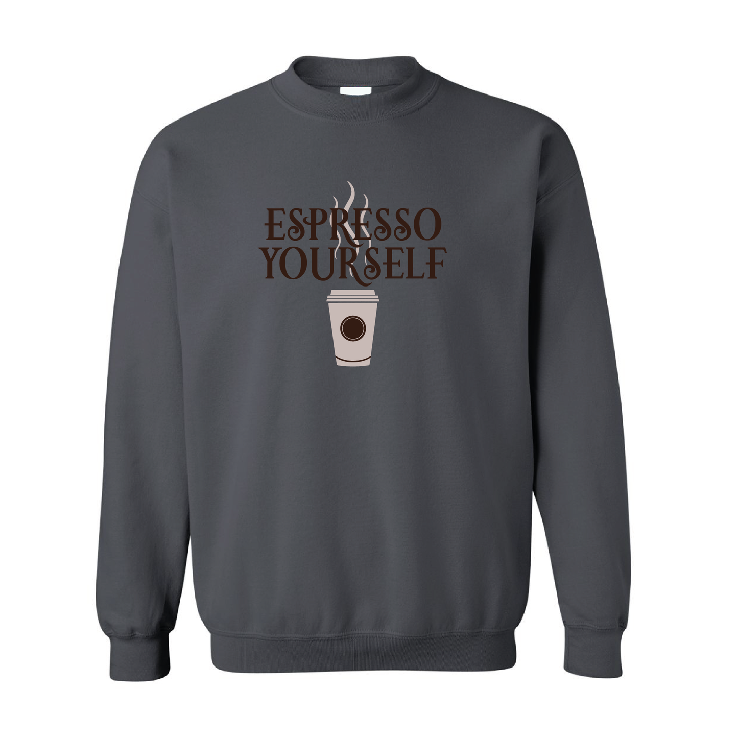 Espresso Yourself Graphic | Crewneck Sweatshirt | 20 Colors