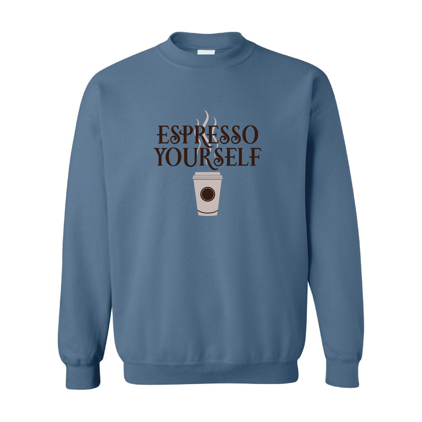 Espresso Yourself Graphic | Crewneck Sweatshirt | 20 Colors