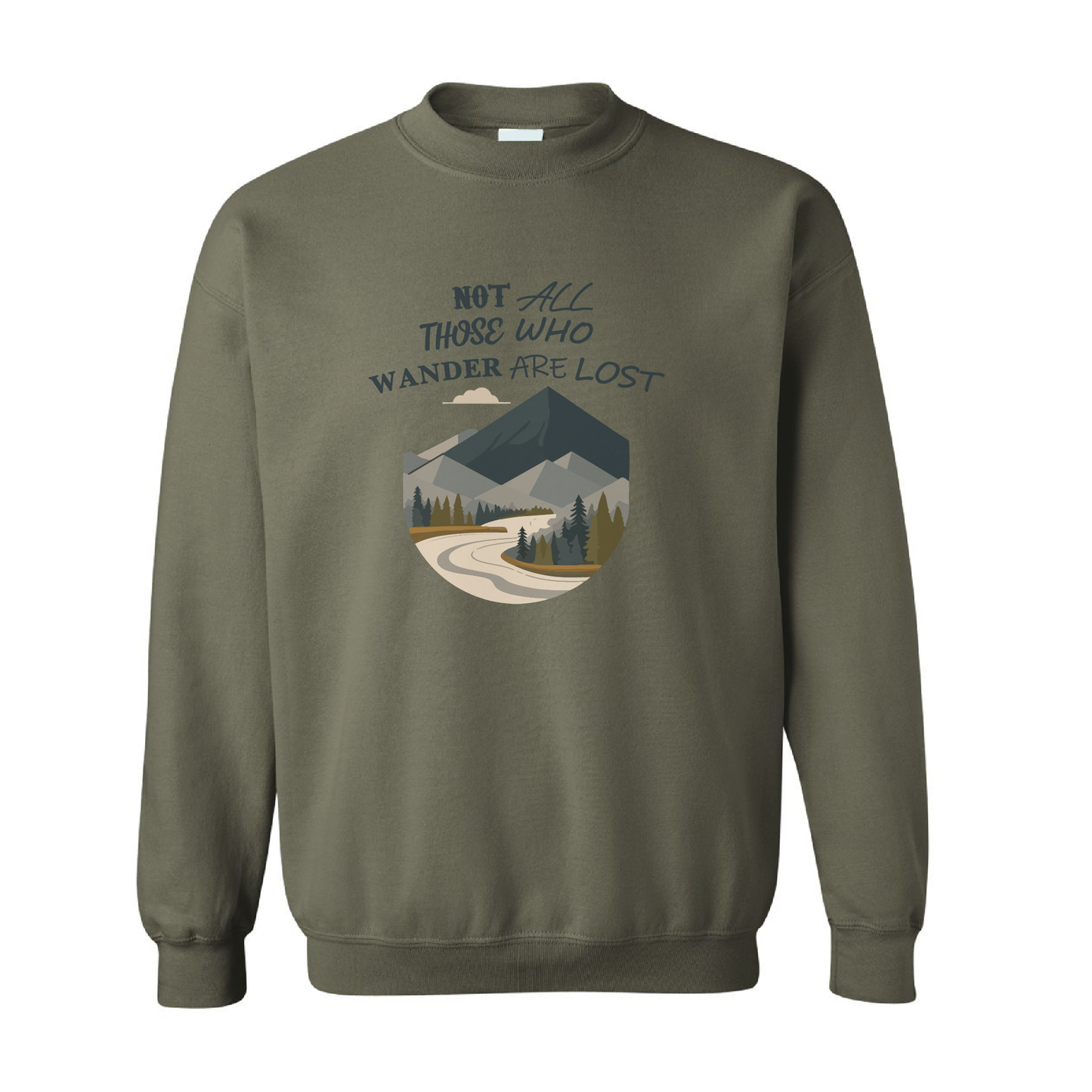 Not All Those Who Wander Are Lost Graphic Crewneck Sweatshirt  | 20 Colors